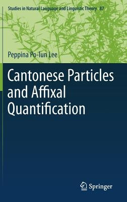 Cantonese Particles and Affixal Quantification by Lee, Peppina Po-Lun