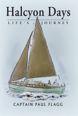 Halcyon Days by Flagg, Captain Paul