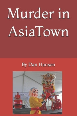 Murder in AsiaTown by Hanson, Dan