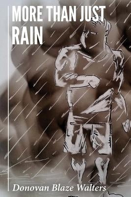 More Than Just Rain by Walters, Donovan Blaze