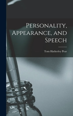 Personality, Appearance, and Speech by Pear, Tom Hatherley 1886-