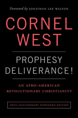 Prophesy Deliverance! 40th Anniversary Ed. by West, Cornel