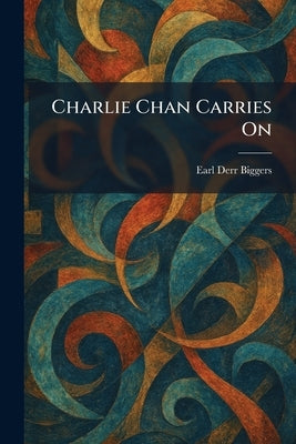 Charlie Chan Carries On by Biggers, Earl Derr