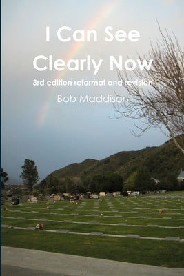 I Can See Clearly Now - 3rd Edition by Maddison, Bob