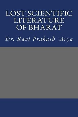 Lost Scientific Literature of Bharat by Arya, Ravi Prakash