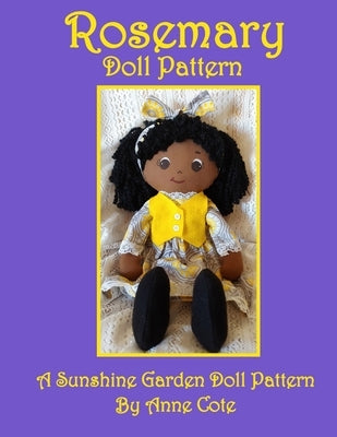 Rosemary: A Sunshine Garden Doll Pattern by Cote, Anne
