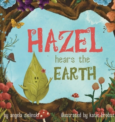 Hazel Hears the Earth by Zielinski, Angela