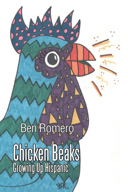 Chicken Beaks: Growing Up Hispanic by Romero, Ben