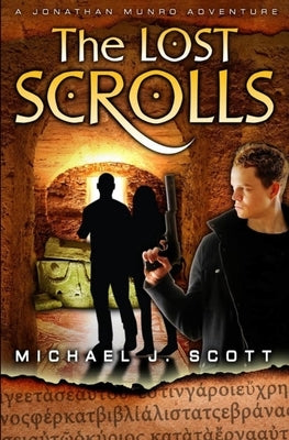 The Lost Scrolls by Scott, Michael J.
