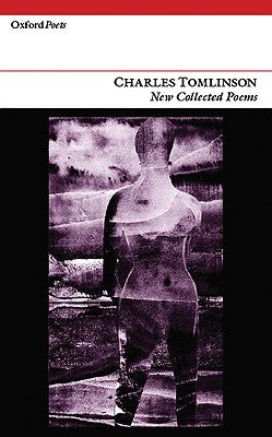 Charles Tomlinson: New Collected Poems by Tomlinson, Charles