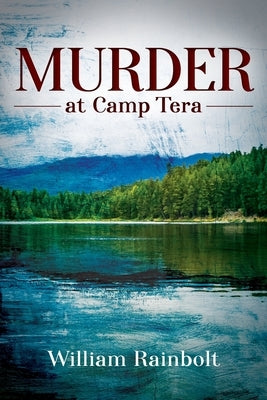 Murder at Camp Tera by Rainbolt, William