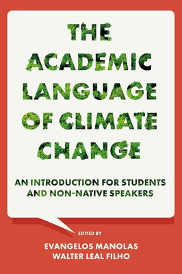 The Academic Language of Climate Change: An Introduction for Students and Non-Native Speakers by Manolas, Evangelos