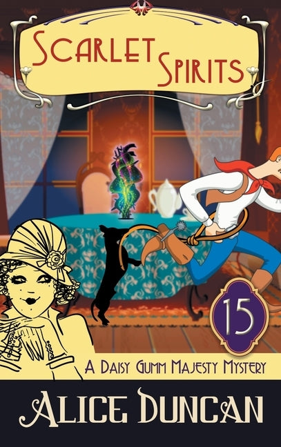 Scarlet Spirits (A Daisy Gumm Majesty Mystery, Book 15): Historical Cozy Mystery by Duncan, Alice