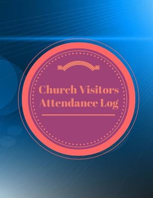 Church Visitors Attendance Log by Logs, Inspirational