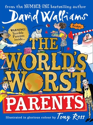 The World's Worst Parents by Walliams, David