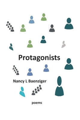 Protagonists by Baenziger, Nancy L.