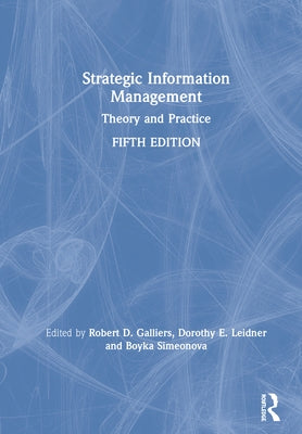 Strategic Information Management: Theory and Practice by Galliers, Robert D.