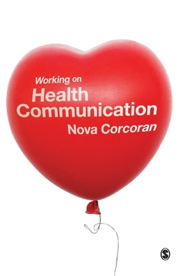 Working on Health Communication by Corcoran, Nova