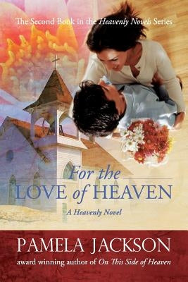 For the Love of Heaven by Jackson, Pamela