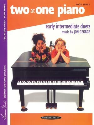 Two at One Piano, Book Three: Early Intermediate Duets by George, Jon