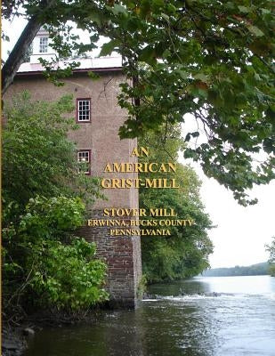 An American Grist Mill by Robertella, Louis a.