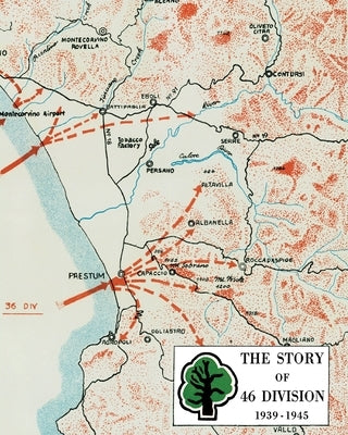The Story of 46 Division 1939 - 1945 by Anon