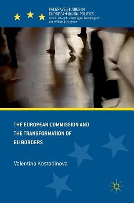 The European Commission and the Transformation of EU Borders by Kostadinova, Valentina
