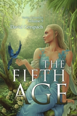 The Fifth Age; Verdan Chronicles Volume 9 by Gerspach, David