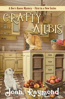 Crafty Alibis by Raymond, Joan