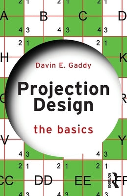Projection Design: The Basics by Gaddy, Davin E.