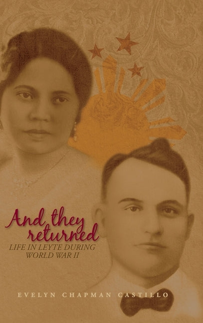 And they returned: Life in Leyte During World War II by Castillo, Evelyn Chapman