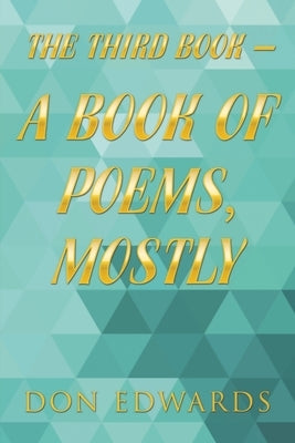 The Third Book - a Book of Poems, Mostly by Edwards, Don