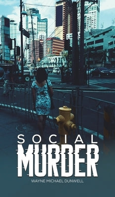 Social Murder by Dunwell, Wayne Michael