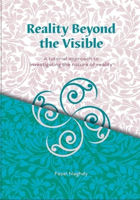 Reality Beyond the Visible by Naghdy, Fazel