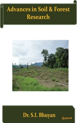 Advances in Soil & Forest Research by Bhuyan, S. I.