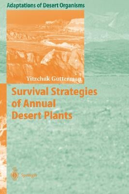 Survival Strategies of Annual Desert Plants by Gutterman, Yitzchak