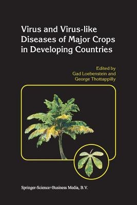 Virus and Virus-Like Diseases of Major Crops in Developing Countries by Loebenstein, Gad