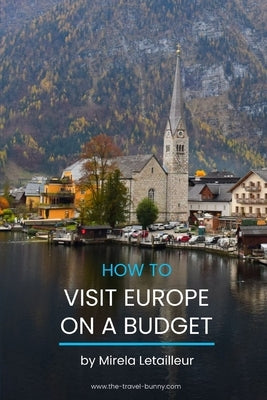 How to visit Europe on a budget by Letailleur, Mirela