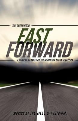 Fast Forward by Greenwood, Lori