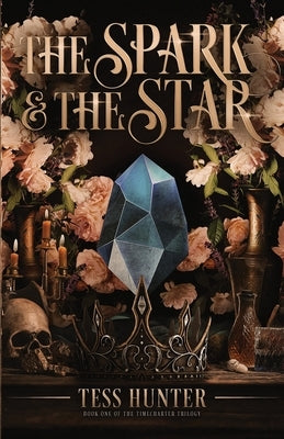 The Spark & the Star by Hunter, Tess
