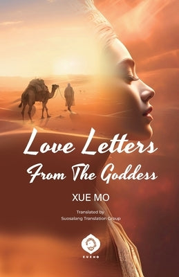 Love Letters From the Goddess: The Forbidden Letters of a Nepali Goddess and a Tibetan Pilgrim's Quest for Freedom by Translation Group, Suosalang
