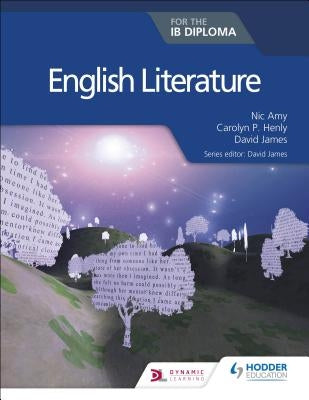 English Literature for the Ib Diploma by Amy, Nic