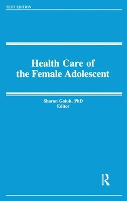 Health and the Female Adolescent by Golub, Sharon