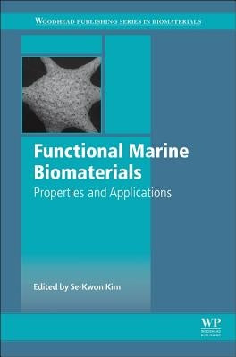 Functional Marine Biomaterials: Properties and Applications by Kim, Se-Kwon