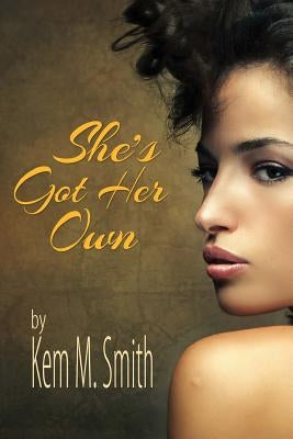 She's Got Her Own by Smith, Kem M.
