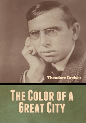 The Color of a Great City by Dreiser, Theodore