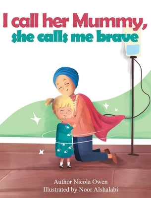 I call her mummy, she calls me brave by Owen, Nicola