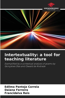 Intertextuality: a tool for teaching literature by Pantoja Correia, Edilma