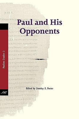 Paul and His Opponents by Porter, Stanley E.