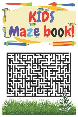 Kids maze Book: mazes for kids 4-8 Kids activity books ages 4-12. by Ahmed, Attique